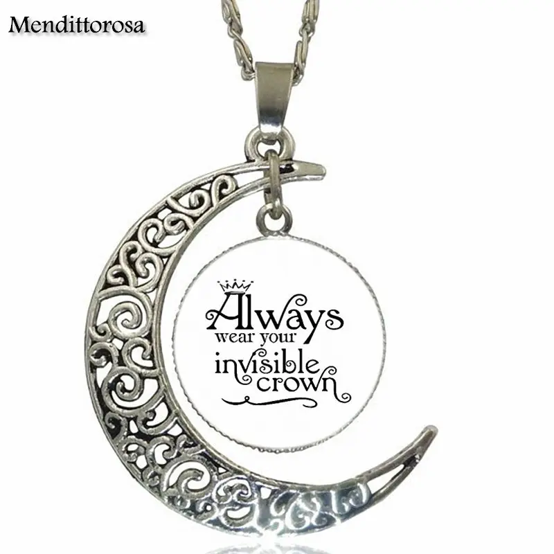 Always Wear Your Invisible Crown Quote For Men Women Party Gift Glass Pendant Necklace Handmade Half Moon | Украшения и