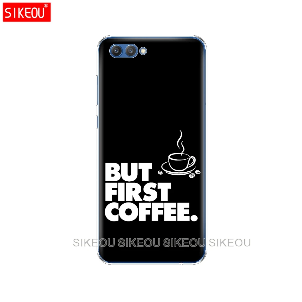 Силиконовый чехол для телефона Huawei Honor 10 V10 3c 4C 5c 5x 4A 6A 6C pro 6X 7X 6 7 8 9 LITE Ok But First Coffee |