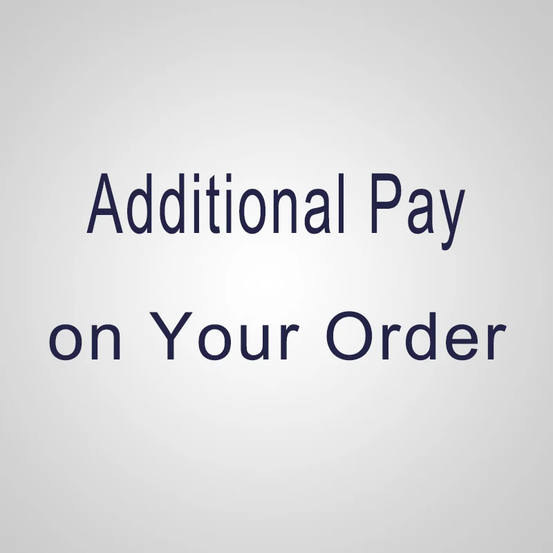 Additional Pay on Your Order:Freight and Spread Purchase Link |