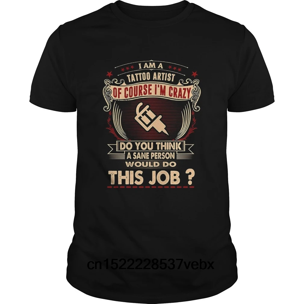 Забавная Мужская футболка Женская Новинка I Am Tattoo Artist сумасшедшая безумная