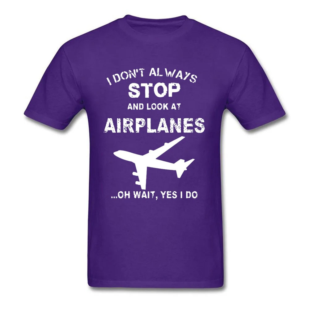 Мужская футболка с надписью Funny saing Always Stop And Look At Airplane из 100% хлопка 2019|Мужские