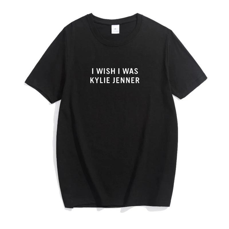 I WISH WAS KYLIE JENNER женский с надписью футболка повседневные хлопковые хипстерские