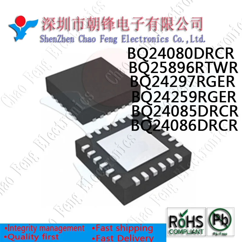 

BQ24080DRCR BRO BQ25896RTWR BQ25896 BQ24297RGER BQ24297 BQ24259RGER BQ24259 BQ24085DRCR BQ24085 CDV BQ24086DRCR CDW New Original