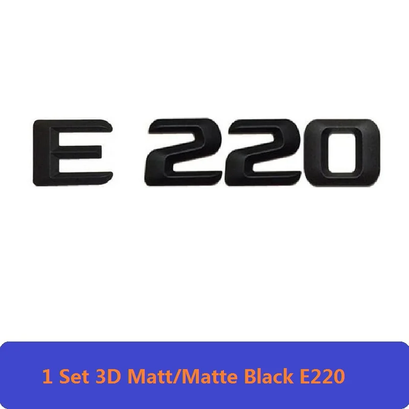 E220 3D Матовый Черный W212 213 Автомобильная эмблема E350 E320 E250 E300 E220 E200 E280 E63 E CLA эмблема значок наклейка логотип для Mercedes Benz AMG - Цвет: E220