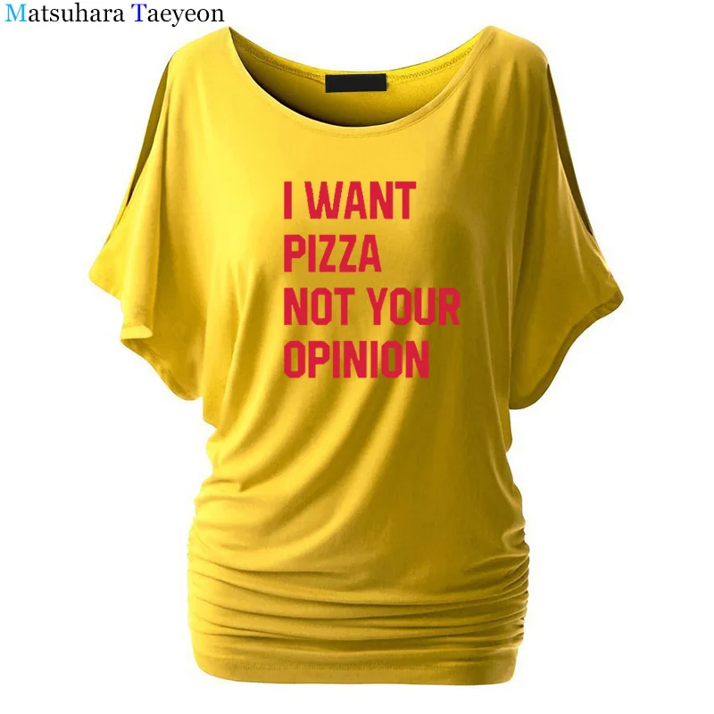 

summer sexy off shoulder t shirt women I WANT PIZZA NOT YOUR OPINION Leisure Batwing Sleeve T shirt Short Tee Split Girls