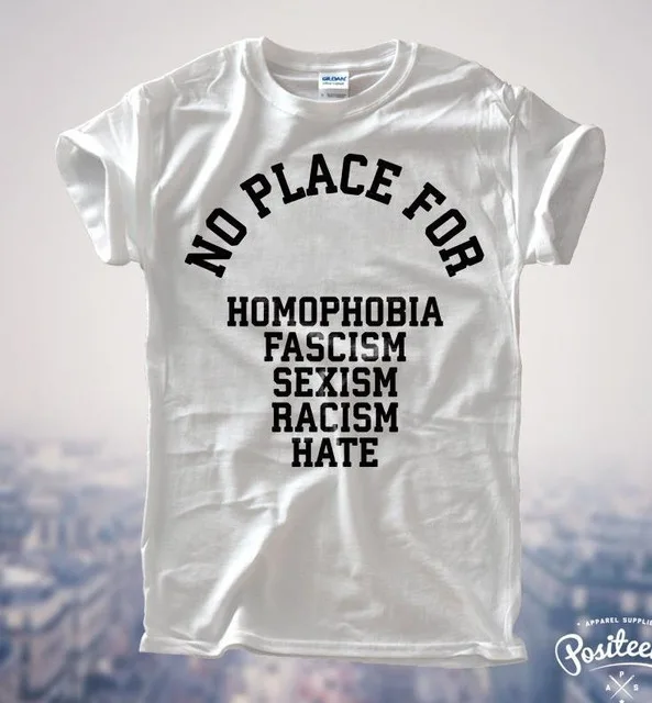 Нет места для гомофобии Сексизм расизм ненависть женская футболка Повседневная