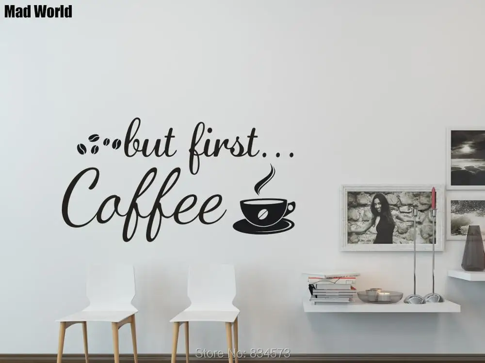 Безумный мир-но сначала Кофе Кухня чашки Wall Art Наклейки на стены наклейки дома DIY