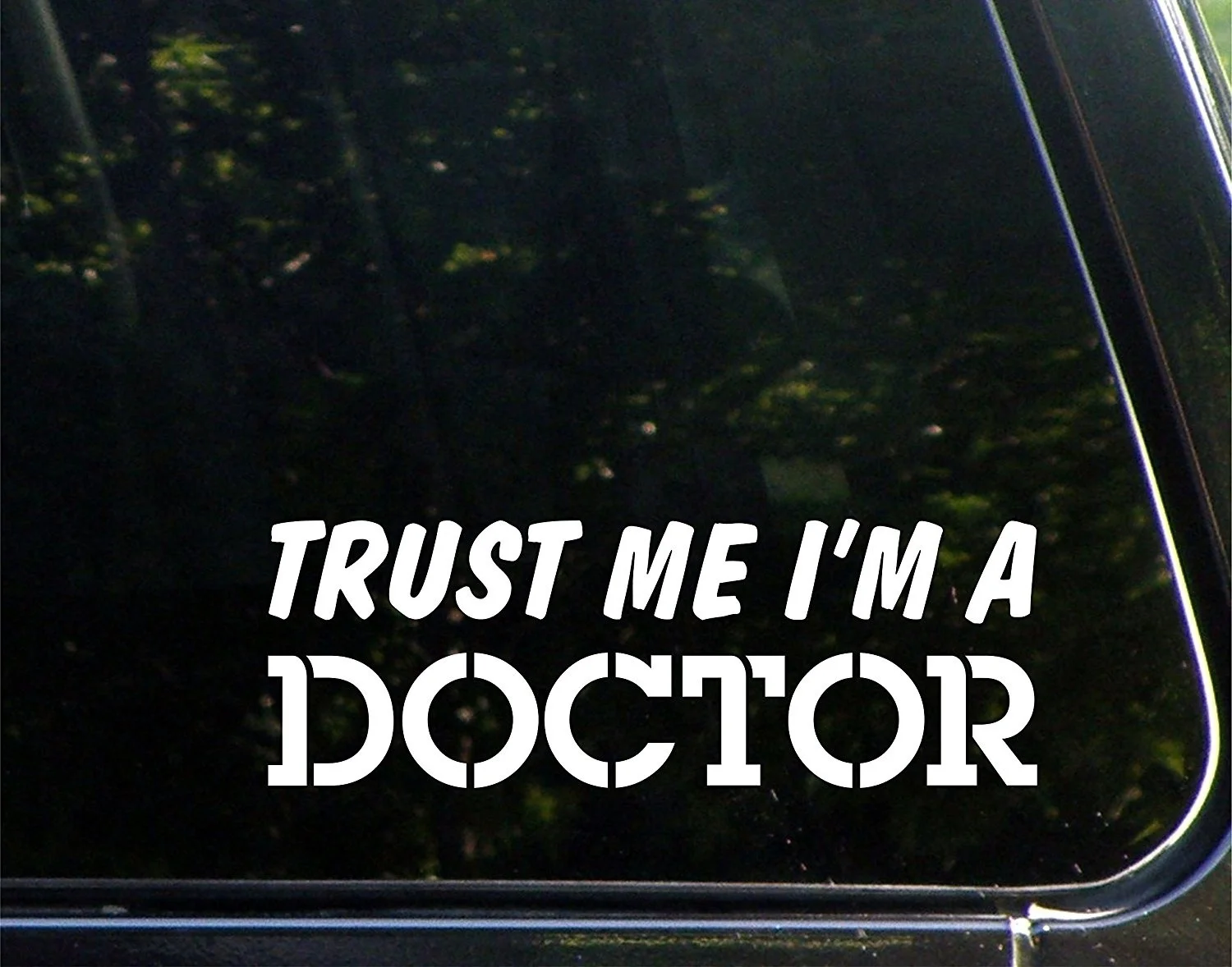 

Trust Me I'm a Doctor - 20cm - Vinyl Die Cut Decal/ Sticker for Windows