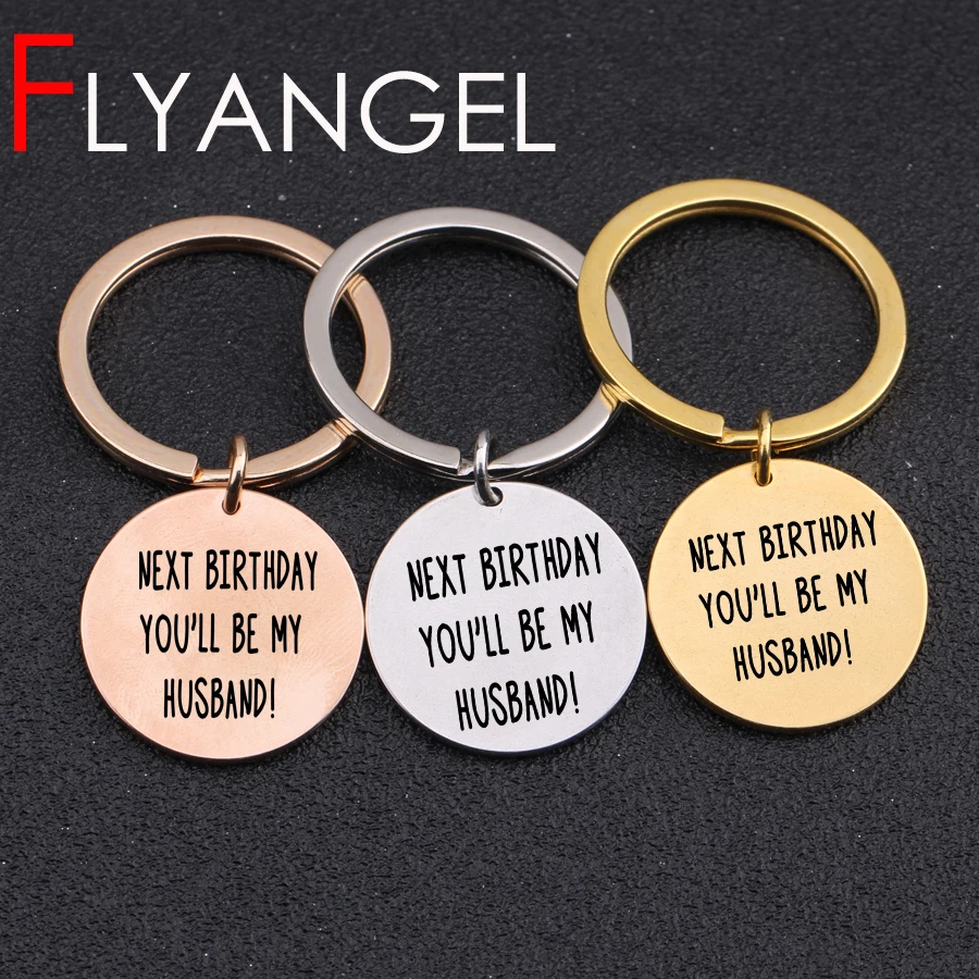Creative Key Chains Engraved Next Birthday You'll Be My Husband Keyring Gifts To Boyfriend Keys Holder High Quality Jewerly Tag |
