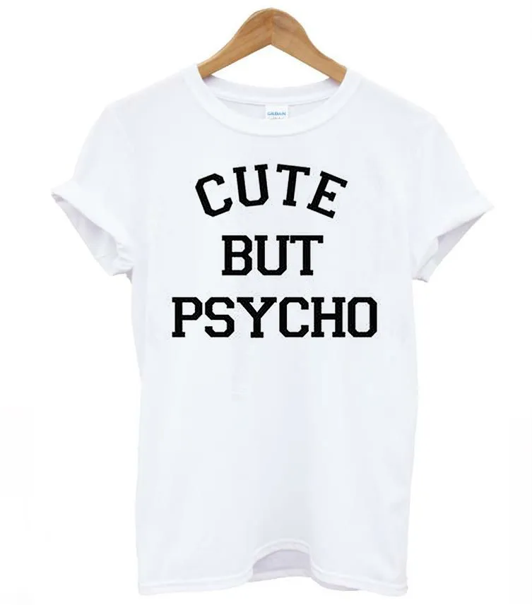 

CUTE BUT PSYCHO Letters Women T shirt Cotton Casual Funny tshirts For Lady Black White Gray Top Tee Hipster Tumblr F605