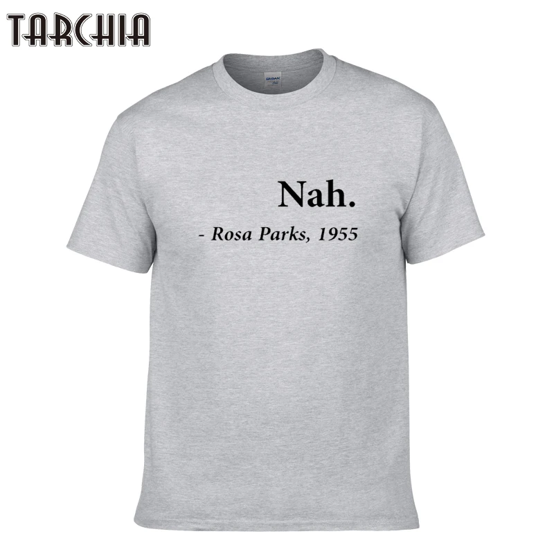 TARCHIA summer new brand male nah rosa parks t-shirt cotton tops tees men short sleeve boy casual homme tshirt t plus