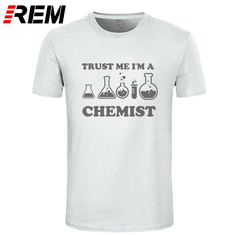 REM Trust Me I'm A Chemist забавная футболка для мужчин с принтом хлопок короткий рукав химия уличная Мужская футболка хип-хоп - Цвет: white gray