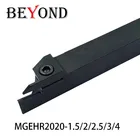 BEYOND MGEHR MGEHR2020-1.5 MGEHR2020-2 MGEHR2020-2.5 MGEHR2020-3 MGEHR2020-4 токарный станок держатель инструмента расточные Бар CNC резак