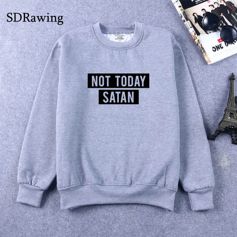 Женские свитшоты с надписью Not Today сатана повседневные толстовки для женщин и