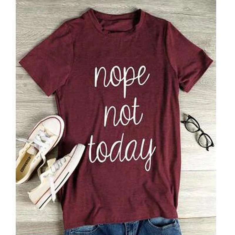 Повседневные топы футболки NOPE NOT TODAY для женщин новые женские Harajuku с коротким