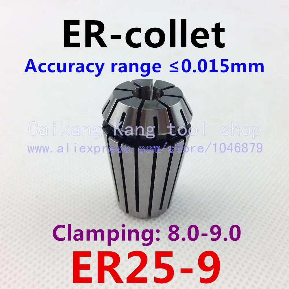 

ER25-9 . ER collet. Collet. Material: 65 Mn spring steel. Accuracy: 0.015mm. Clamping range: 8-9mm. Specifications: ER25-9