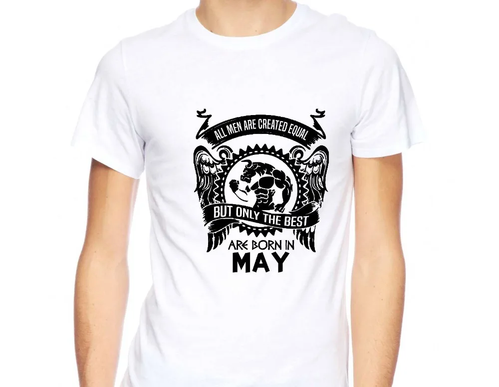 

Men T Shirt 2019 Fashion All Men Are Created Equal Only The Best Are Born In May Shirt Tshirt T Shirt