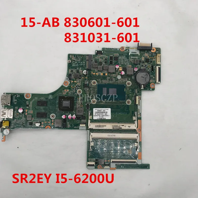 Для 15 AB AB267TX 830601 601 831031 DAX1BDMB6F0 материнская плата для ноутбука с SE2EY I5 6200U процессор