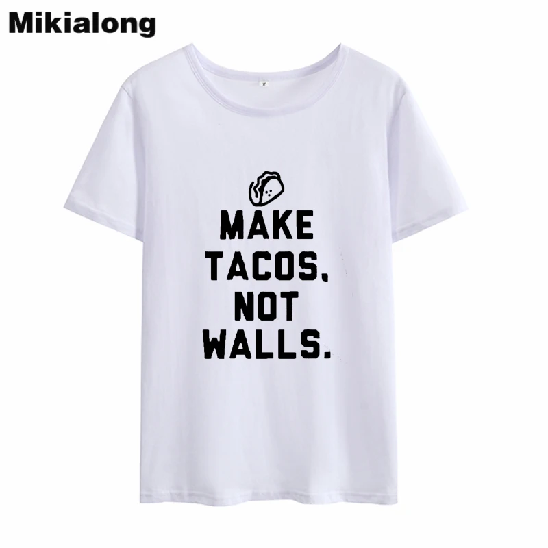 Mikialong 2018 MAKE TACOS NOT WALLS женские летние топы Ulzzang Harajuku футболка с короткими рукавами