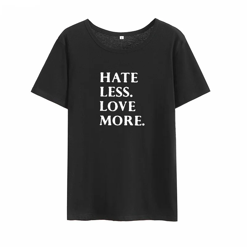 Женская футболка с принтом HATE LESS LOVE MORE свободная повседневная Летняя уличная