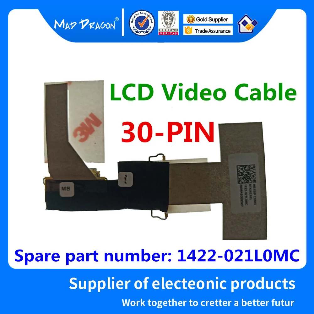 

MAD DRAGON Brand laptop new original LCD Video Cable For MB EDP COMO CABLE 1422-021L0MC lcd EDP cable 1422-021L0MC6805KS0000XP