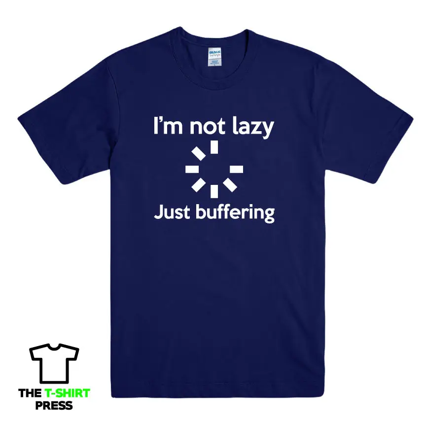 I'M NOT LAZY JUST BUFFERING/мужская футболка с забавным принтом компьютерным надписью