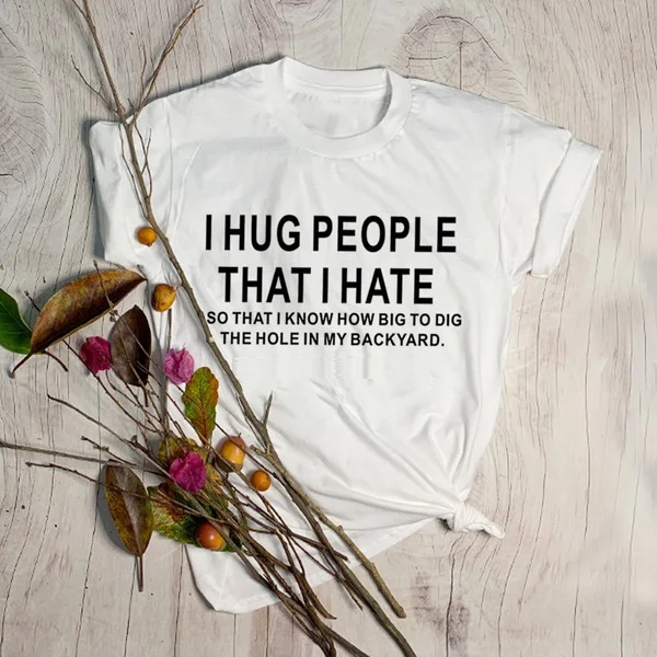 Я Hug людей в том что я не хочу футболка летние стильные эстетические забавная со