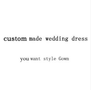 Custom made wedding dress or prom dress or other style you want