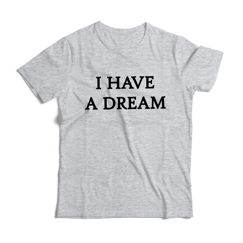 Футболка с надписью I Have A Dream забавная Летняя мужская футболка в стиле хип хоп