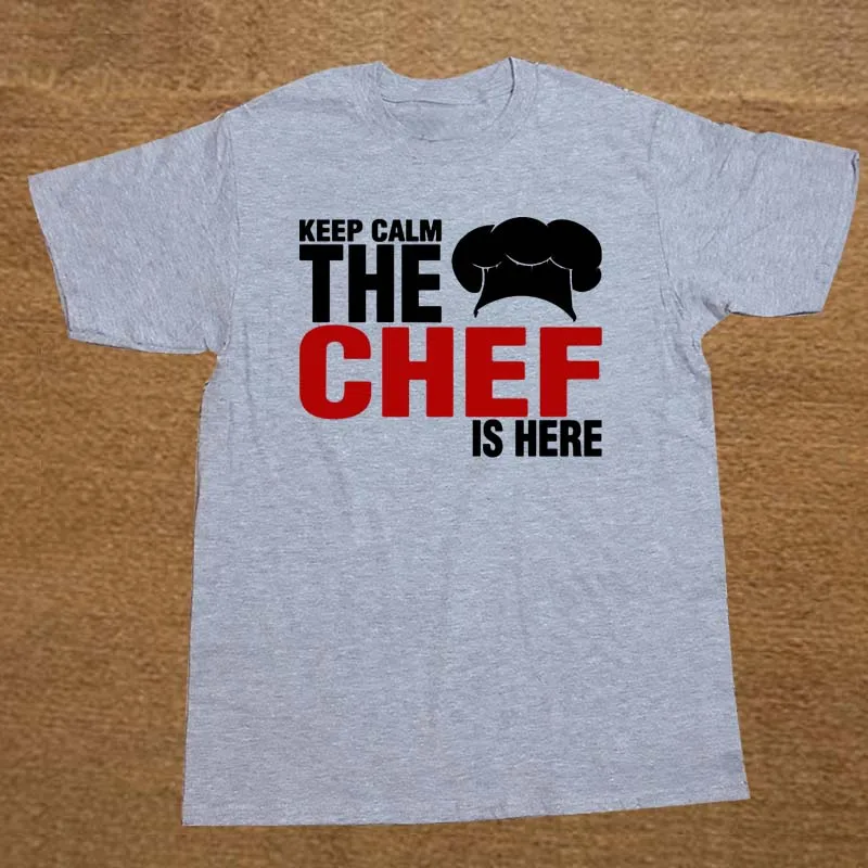GRAY Забавная Футболка Keep Calm The Chef Is Here хлопковые футболки с короткими рукавами мужские футболки Camisetas Masculina - Цвет: GRAY