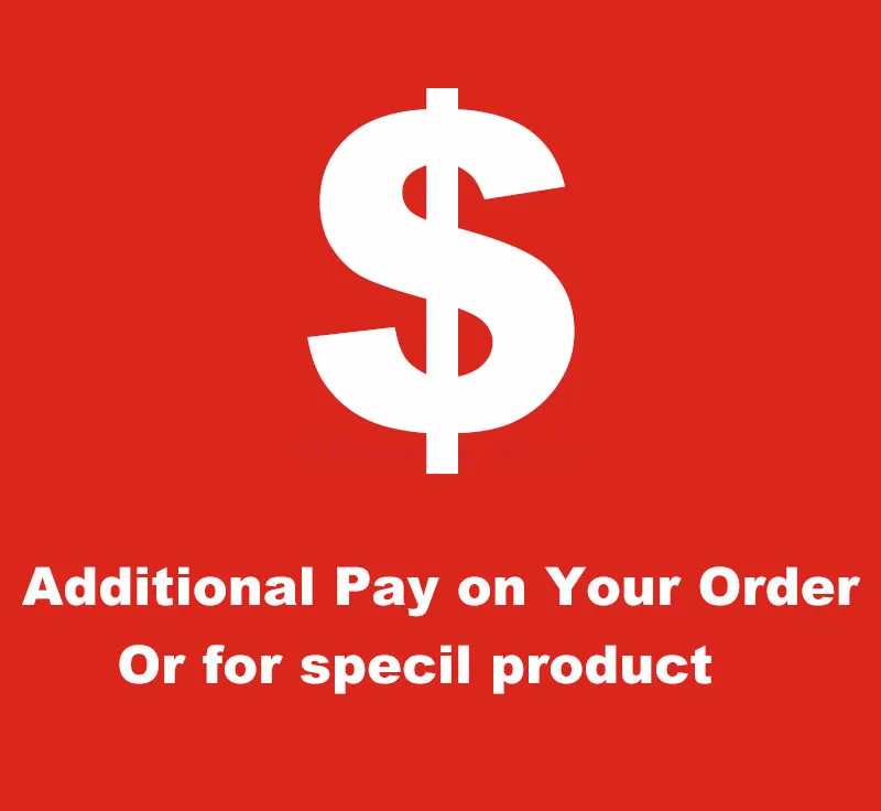 

additional pay on your order or for specil product