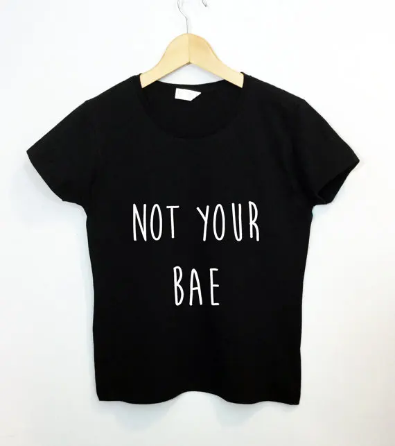 Женская футболка с надписью Not Your Bae Tumblr женская moletom do tumblr не your bae эстетические