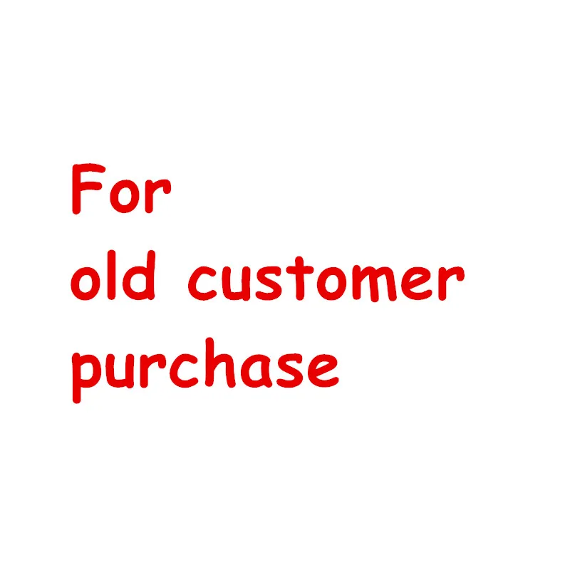 

For old customer