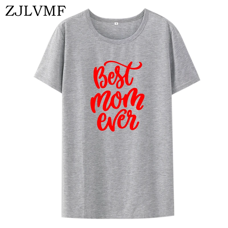 Zjlvmf Best Mom Ever Women Tshirt Fashion Streetwear Cotton Summer Tops for Women Letter Printing Funny O-neck Tshirt Women