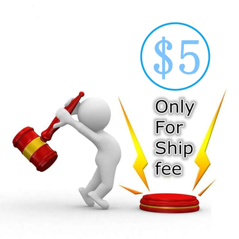 

Extra Fee/cost just for the balance of your order/shipping cost $5