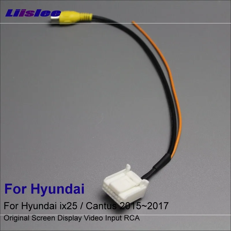 Liislee 16 pin Автомобильный RCA адаптер для проводов кабеля Hyundai ix25 / Cantus 2015 ~ 2017 задняя