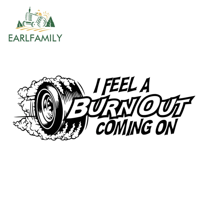 

EARLFAMILY, 13 см x 6,2 см, забавная наклейка «I Feel A Burn Out», индивидуальная наклейка на мотоцикл, автомобиль, окно, бампер, виниловые наклейки