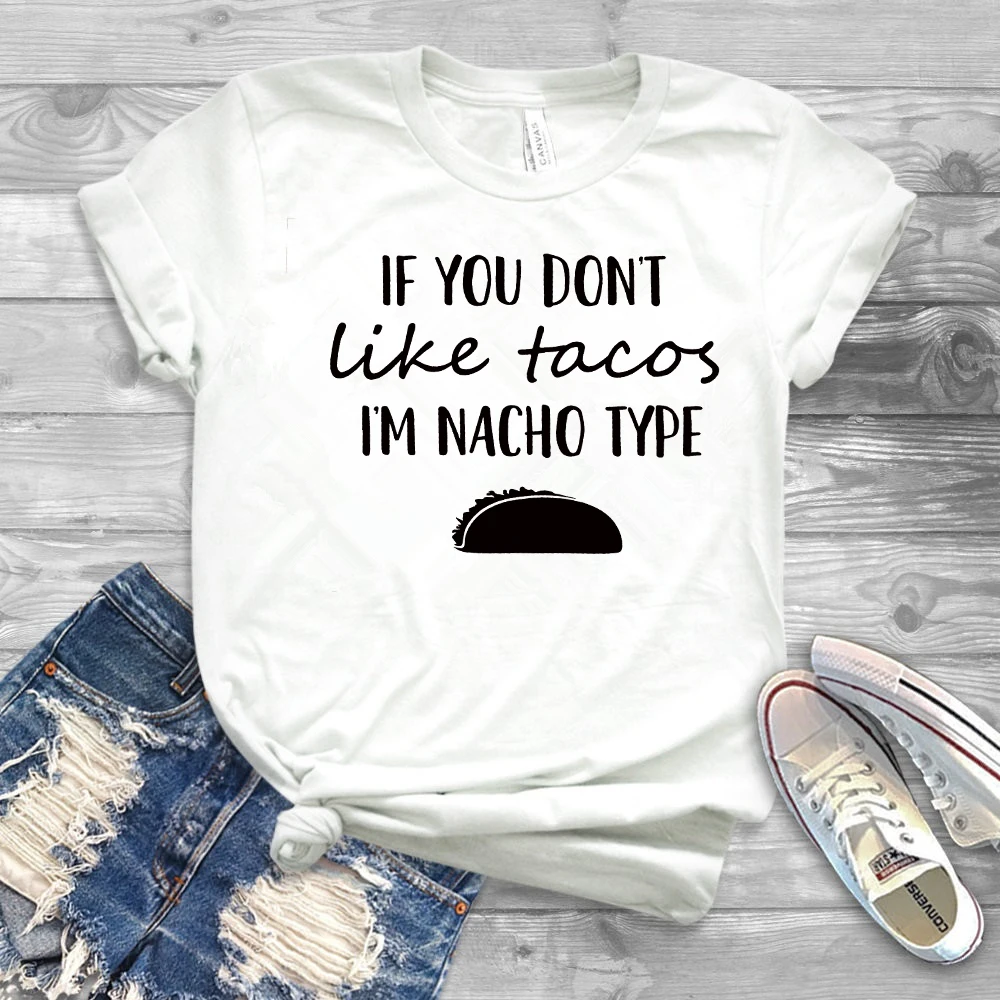 2019 с надписью If You Don't Like Тако я Начо Тип футболка забавная Tacos Cinco De Mayo крутые