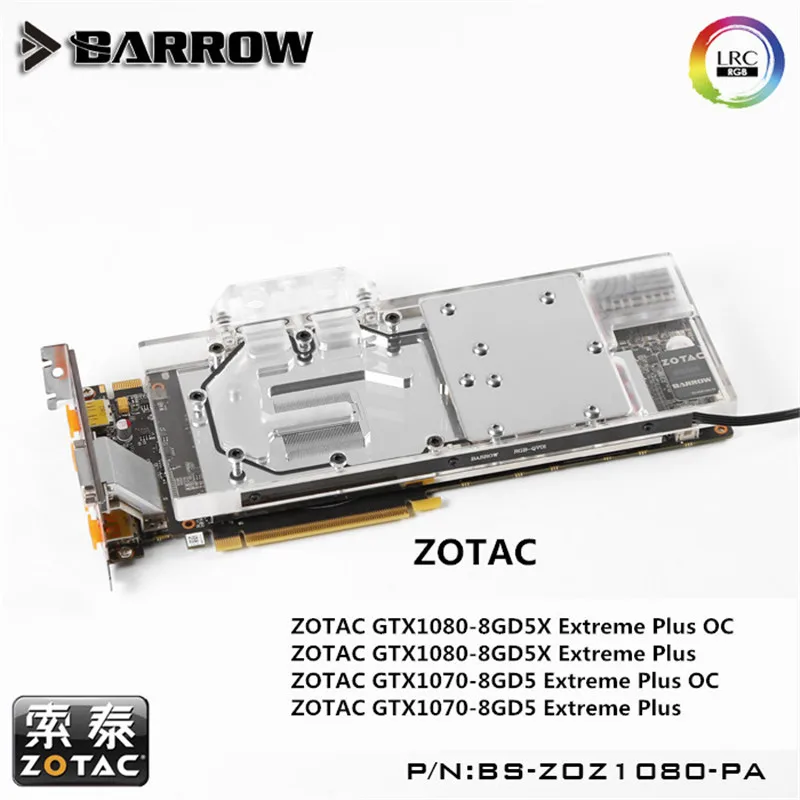 Водяной блок Barrow GPU для ZOTAC Extreme GTX1080/1070 радиатор водяного охлаждения|gpu water block|water