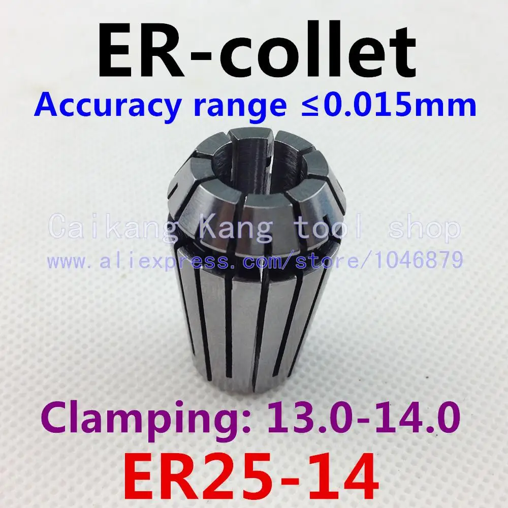 

ER25-14 . ER collet. Collet. Material: 65 Mn spring steel. Accuracy: 0.015mm. Clamping range: 13-14mm. Specifications: ER25-14