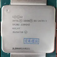 Процессор Intel Xeon E5 2678 V3 CPU 2,5G обслуживание LGA 2011-3 e5-2678 V3 2678V3 PC настольный процессор CPU для материнской платы X99