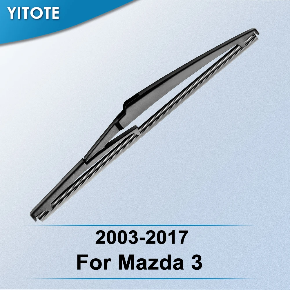 Задняя щетка стеклоочистителя YITOTE для Mazda 3 2003 2004 2005 2006 2007 2008 2009 2010 2011 2012 2013 2014 2015 2016