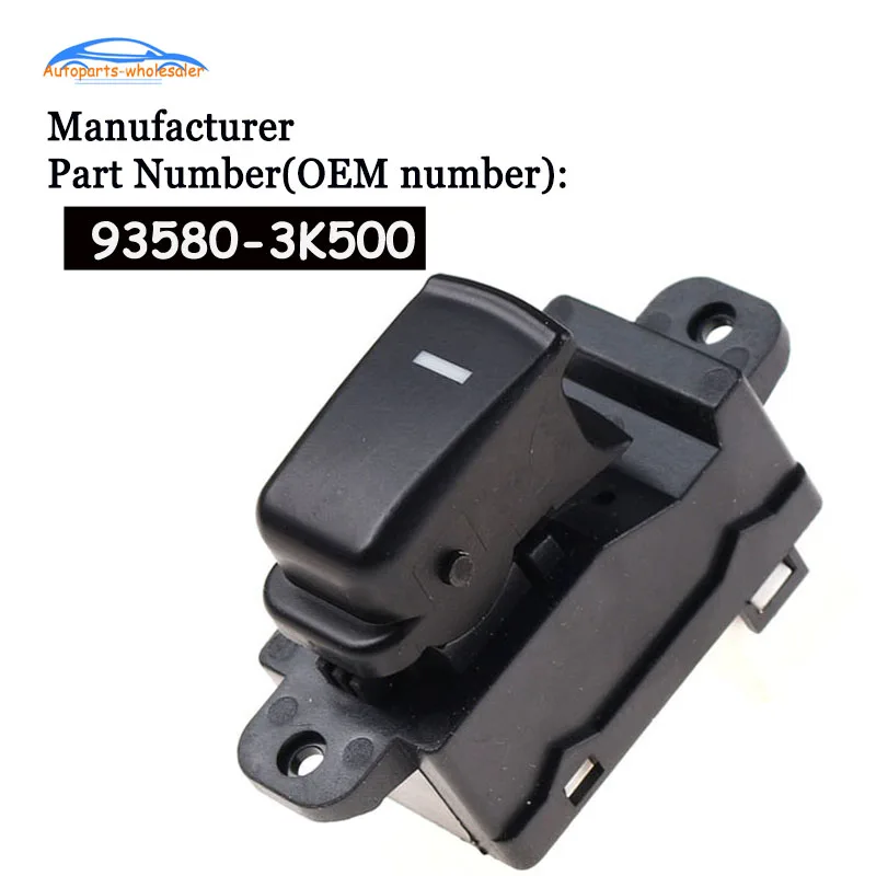 

93580-3K500 935803K500 For Hyundai Sonata 2007-2010 Power Window Switch Electric Window Button Car Auto Parts