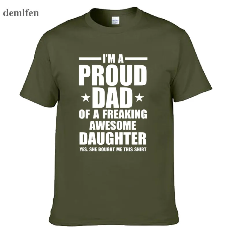 Army green Летние забавные I'm Гордый Отец с надписью "сногсшибательно красивой дочери" дочь футболки Для мужчин Шутка Подарок футболки хлопок короткий рукав модные топы - Цвет: Army green