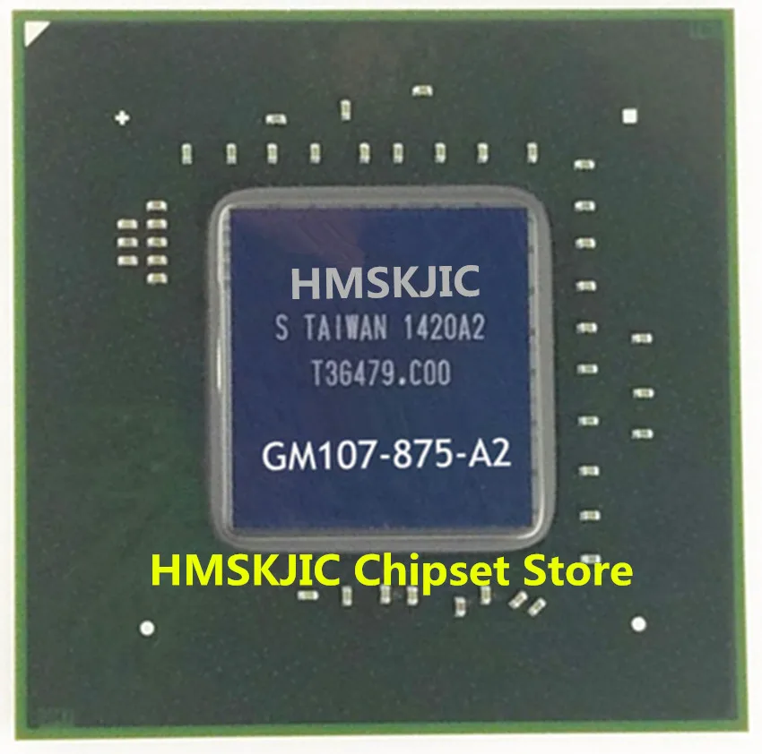 

100% test very good product GM107-875-A2 GM107 875 A2 reball BGA chipset