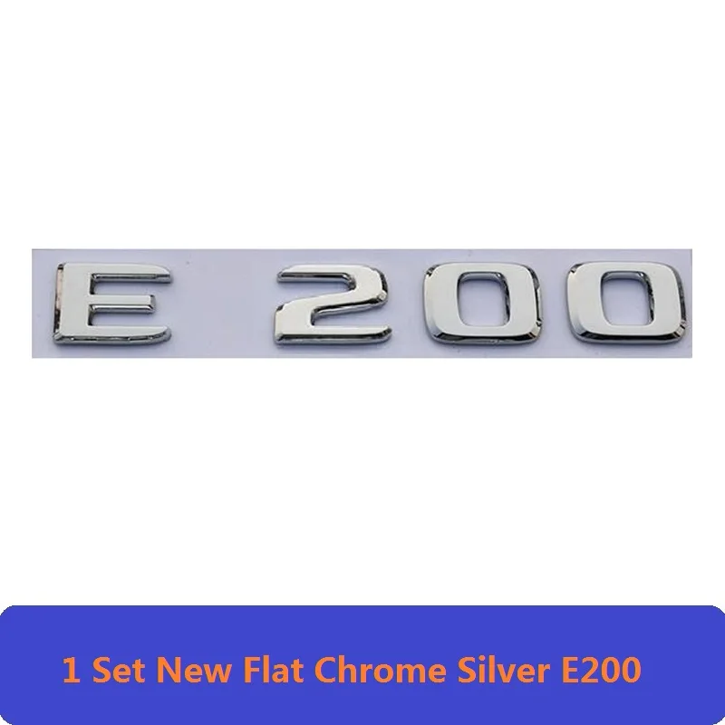 E200 Плоская хром W212 W213 эмблема автомобиля E200 E250 E300 E320 E350 буквы знак авто 4matic логотип эмблема De Carro для Mercedes Benz AMG - Цвет: E200