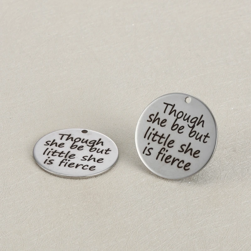 

20pcs 25mm Diy Charm accessories lettering Though She be but little she is fierce stainless steel pendant for bracelet