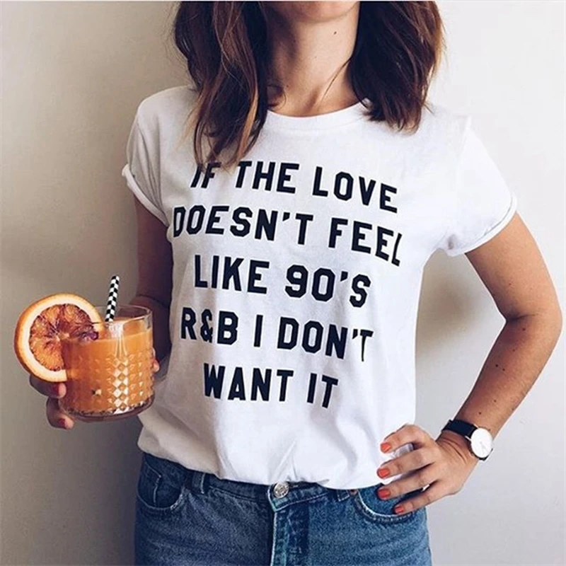 Футболка с надписью IF THE LOVE не похожа на 90 е R & B I Not WANT IT забавная Повседневная