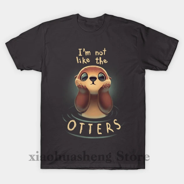 Funny Printed Men T shirt O-neck tshirts Not like the otters Women cotton T-Shirt