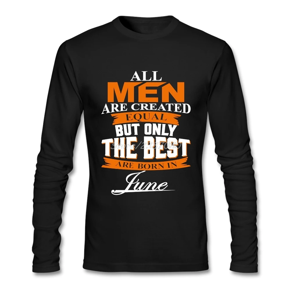 Все Для мужчин созданы равны но только лучшие рождаются в июне футболка Harajuku